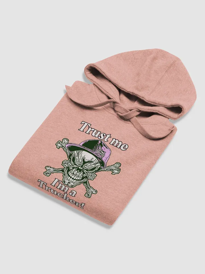 Trust Me: I'm a Trucker Hoodie (hers) product image (1)