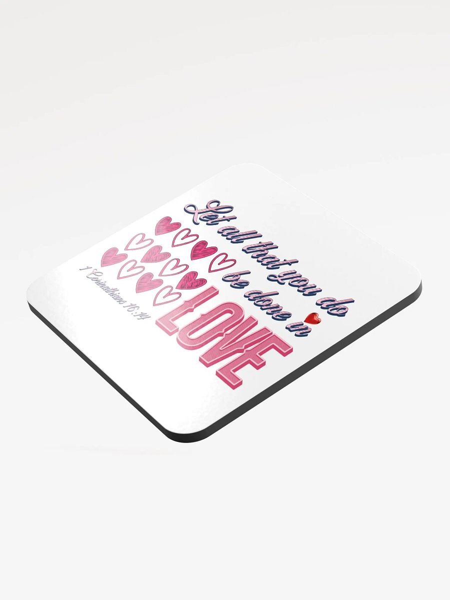 Let It All That You Do Be Done In Love Quote Glossed Cork Coaster product image (3)