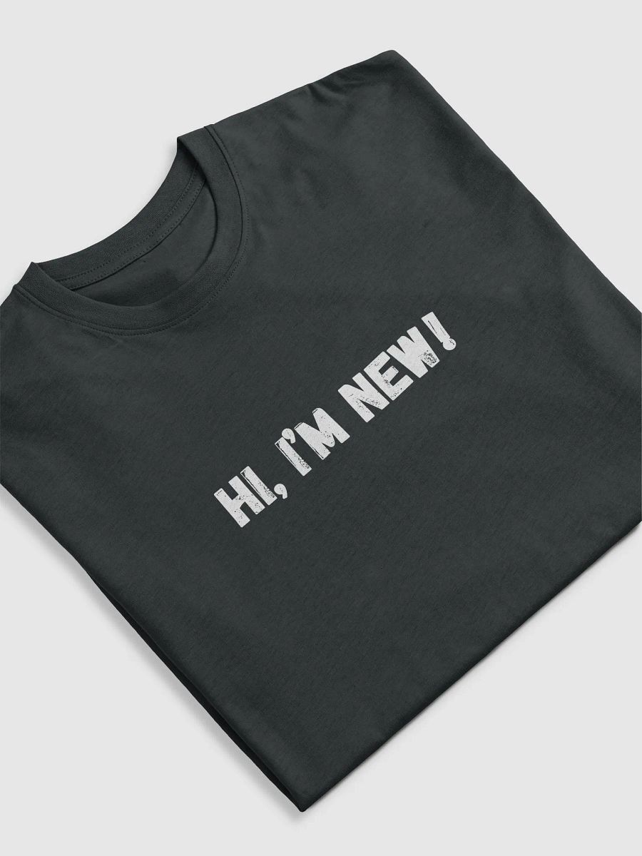 "Hi, I'm New!" Tee product image (23)