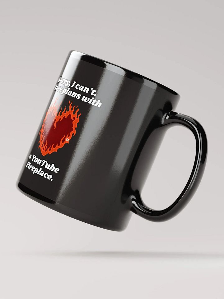 Flaming Heart - Sorry, I Can't. I Have Plans With a YouTube Fireplace | Black Glossy Mug product image (2)