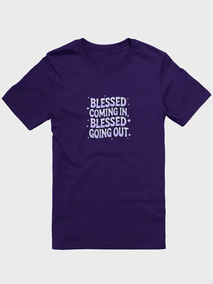 Blessed coming in, Blessed going out tee unisex product image (11)