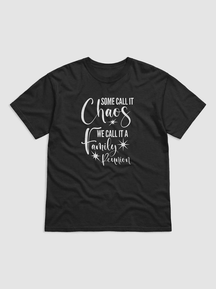 Some Call It Chaos We Call It A Family Reunion product image (2)
