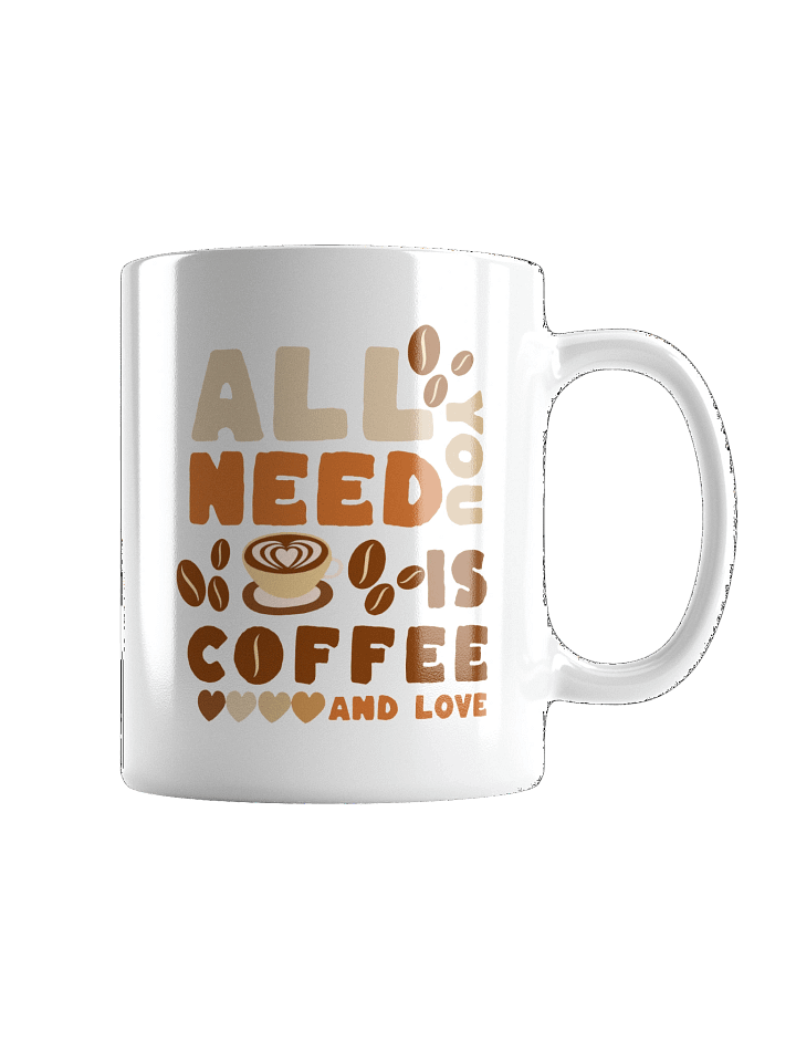 All You Need Is Coffee | White Glossy Mug product image (1)