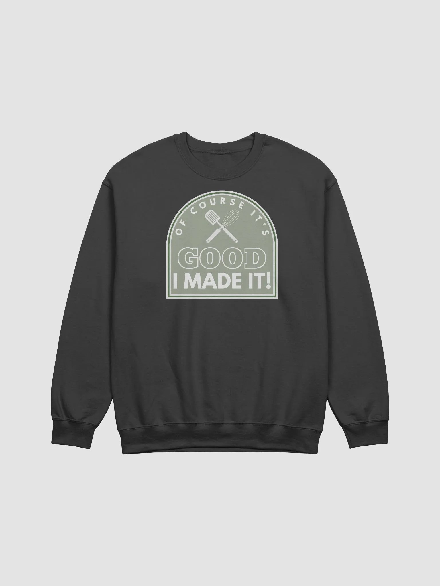 OF COURSE ITS GOOD - CREWNECK product image (1)