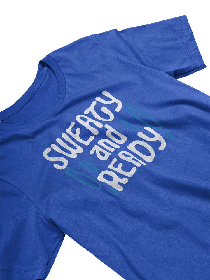 Sweaty And Ready T-Shirt product image (2)