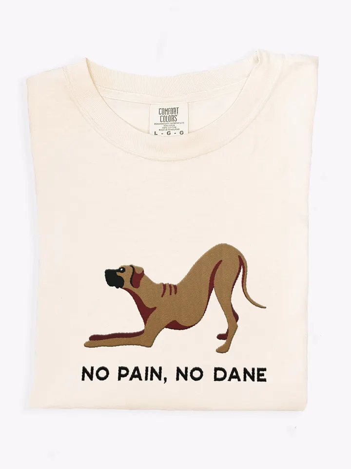 No Pain, No Dane T-Shirt(Embroidered) of a Great Dane product image (1)