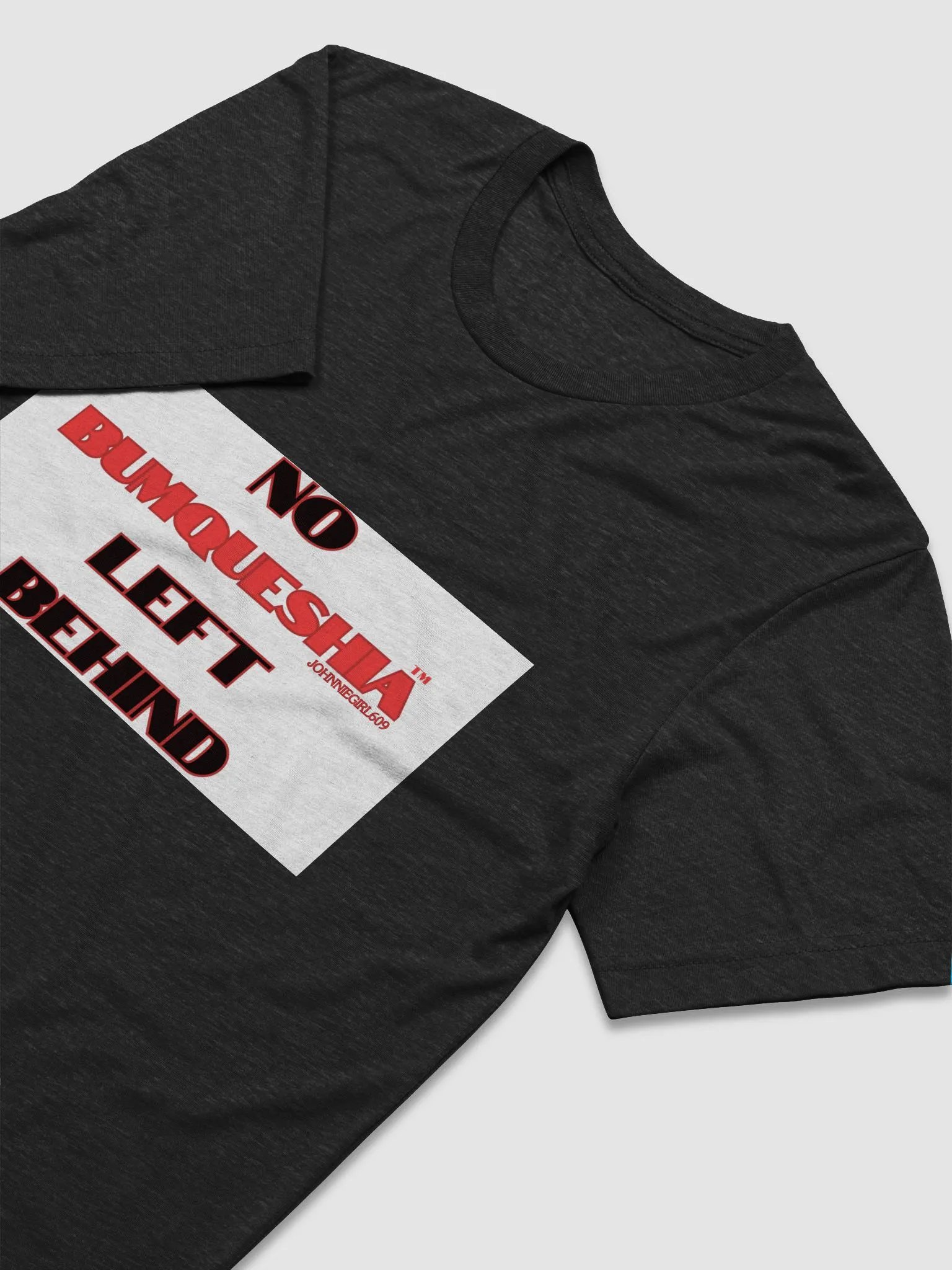 No BumQueshia Left Behind T-shirt product image (12)