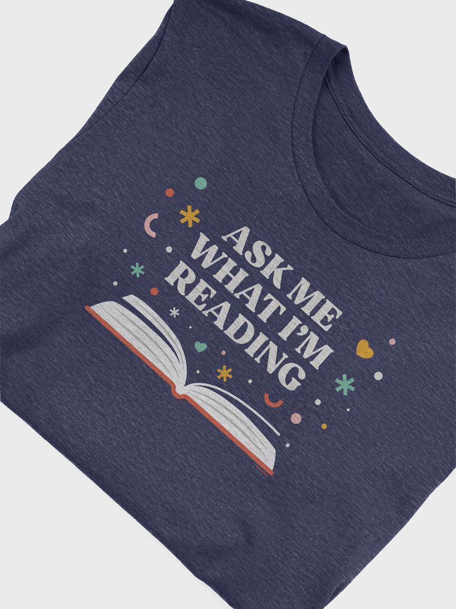 Ask Me What I'm Reading T-Shirt product image (4)