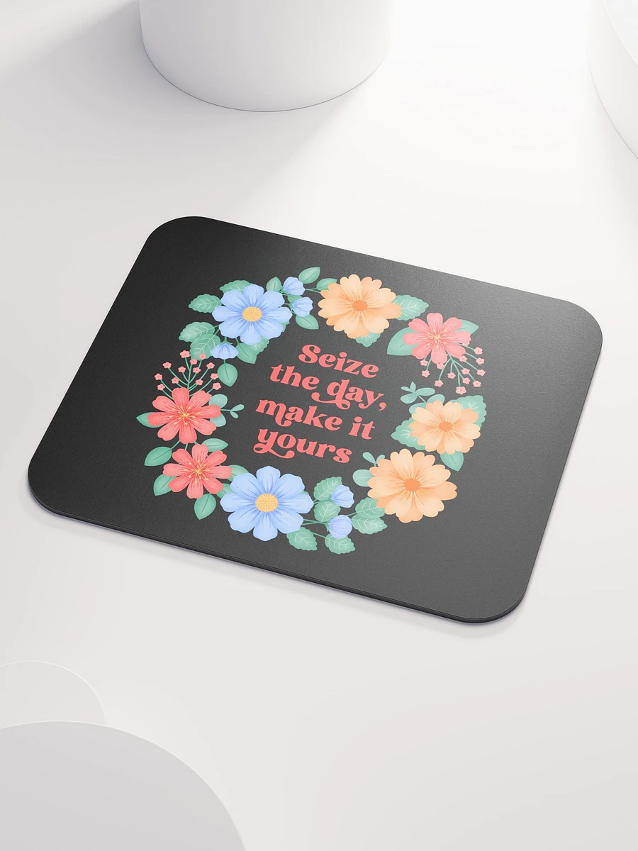 Seize the day make it yours - Mouse Pad Black product image (3)