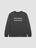 Becoming Legendary Long Sleeve T-Shirt product image (2)