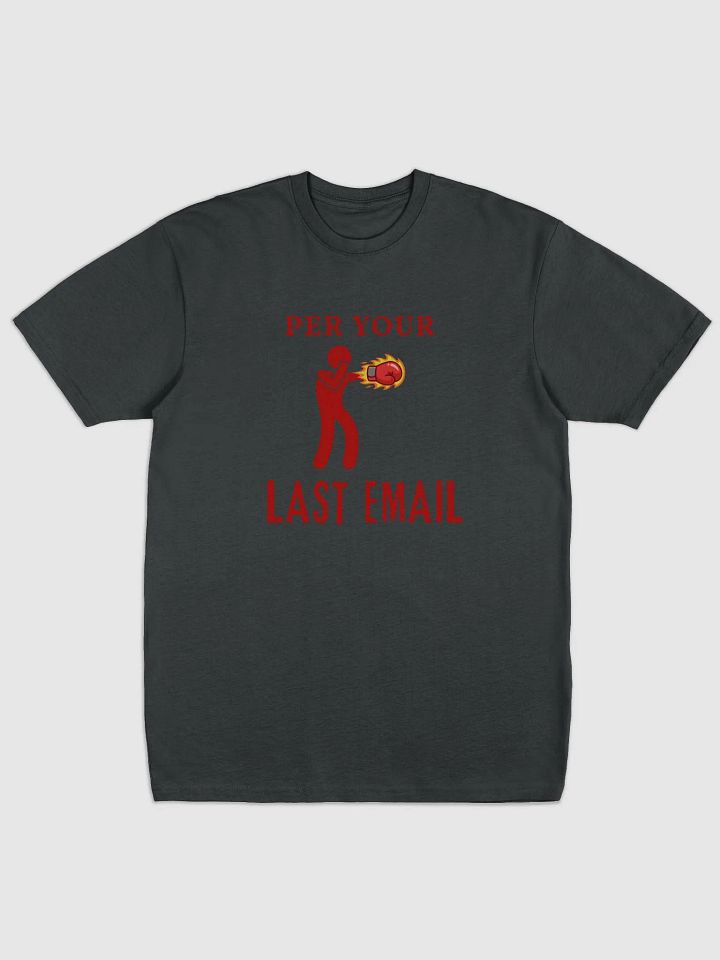 Per Your Last Email T-Shirt product image (1)