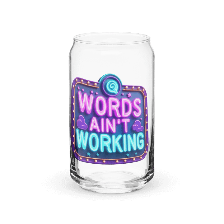 Word Ain't Working Glass Cup product image (2)