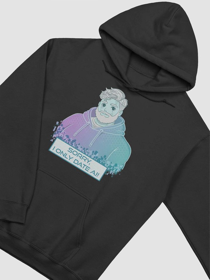 I Only Date AI Hoodie product image (2)