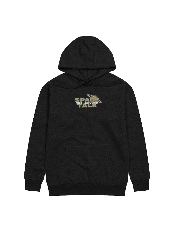 Not Enough Space Talk Galactic Hoddie product image (1)