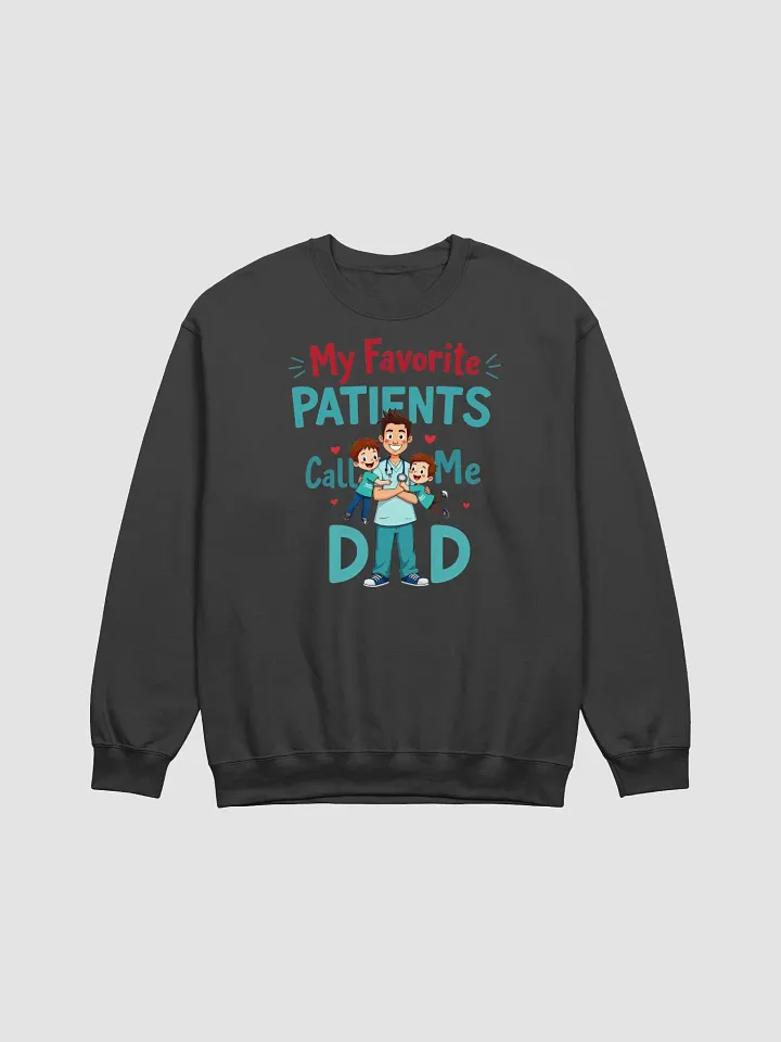 Dad's Favorite Patients Crewneck Sweatshirt product image (8)