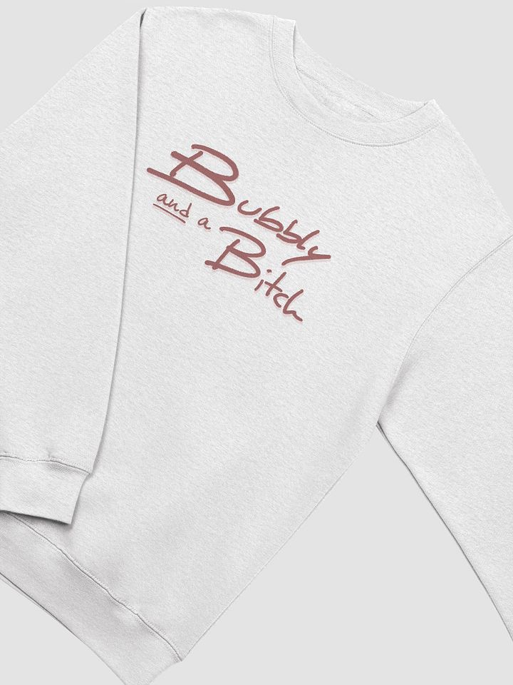 Bubbly and a B*tch (mauve shadow design) printed crewneck product image (1)