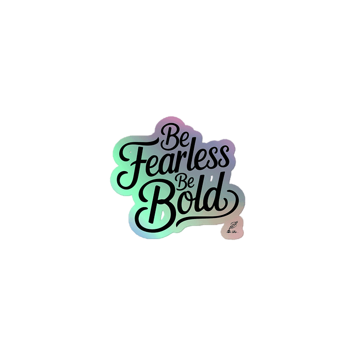 Be Fearless Be Bold Holographic Sticker product image (1)