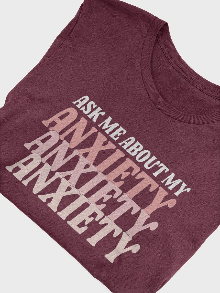 Ask Me About My Anxiety T-Shirt product image (5)