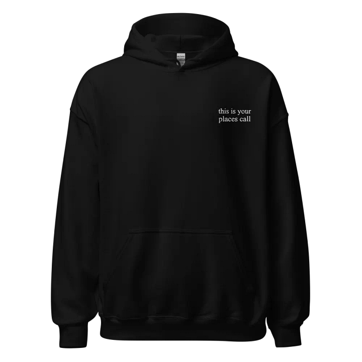 Places Call! Hoodie product image (1)
