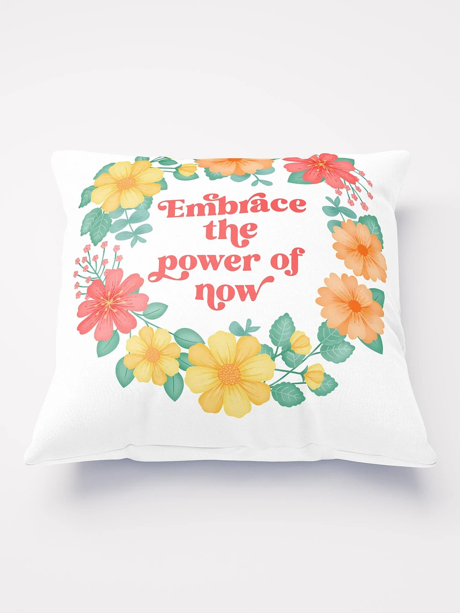 Embrace the power of now - Motivational Pillow White product image (2)
