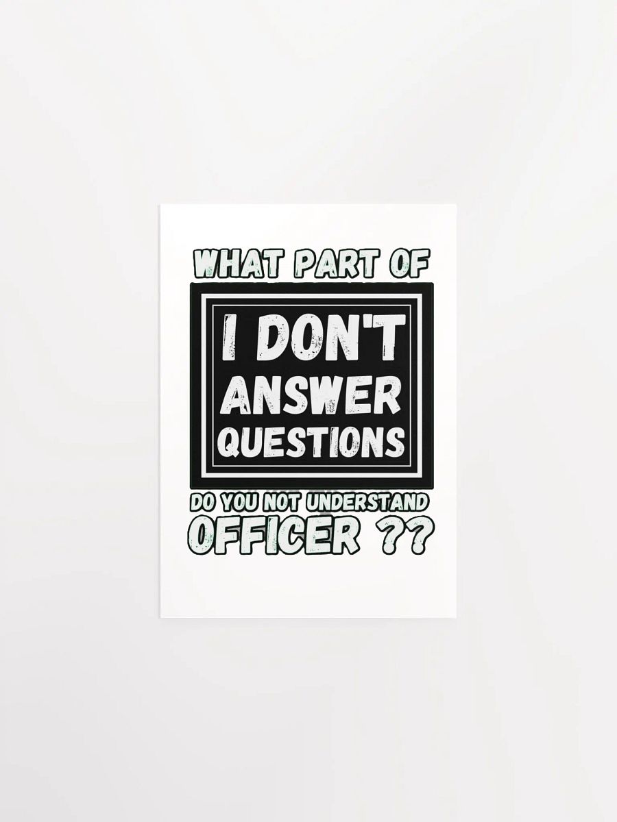 I DON'T ANSWER QUESTIONS product image (2)