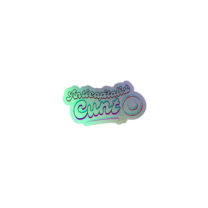 ANTICAPITALIST C*NT holographic sticker product image (1)