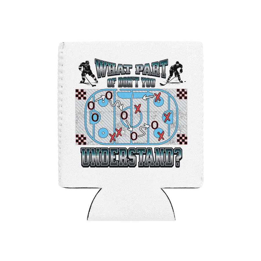 What Part Of Dont You Understand? Hockey Game Plan Can Cooler product image (1)
