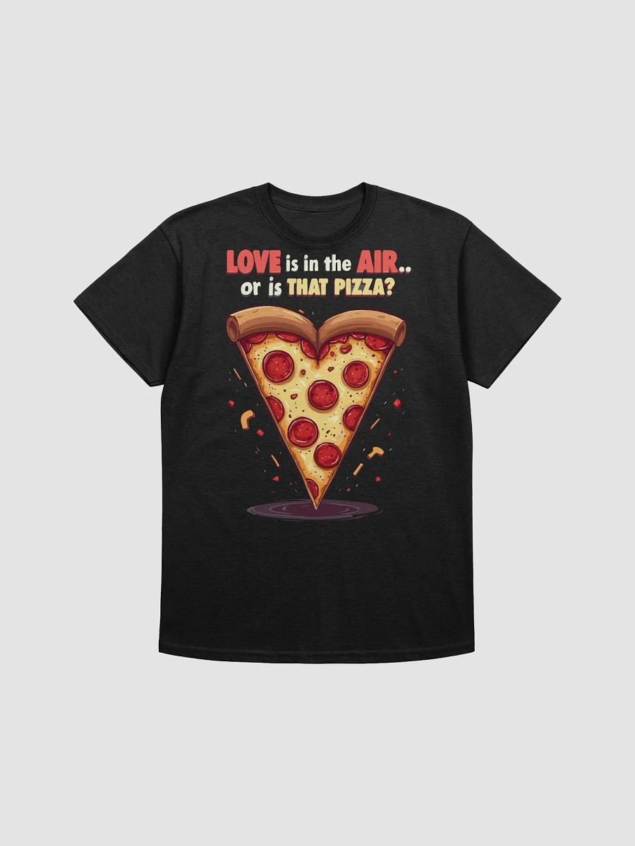 Love is in the Air Pizza T-Shirt product image (1)