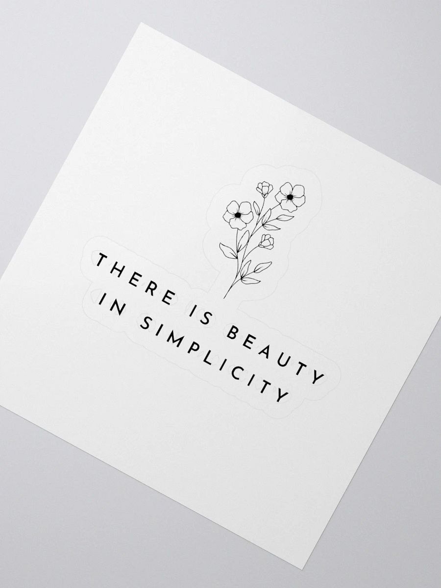 'There is Beauty in Simplicity' Sticker product image (5)