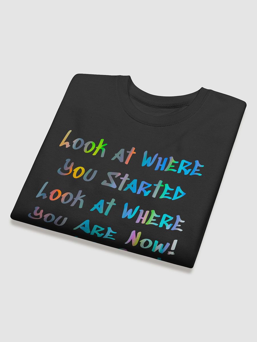 Look at Where You Started Sweatshirt – Motivational Apparel product image (28)