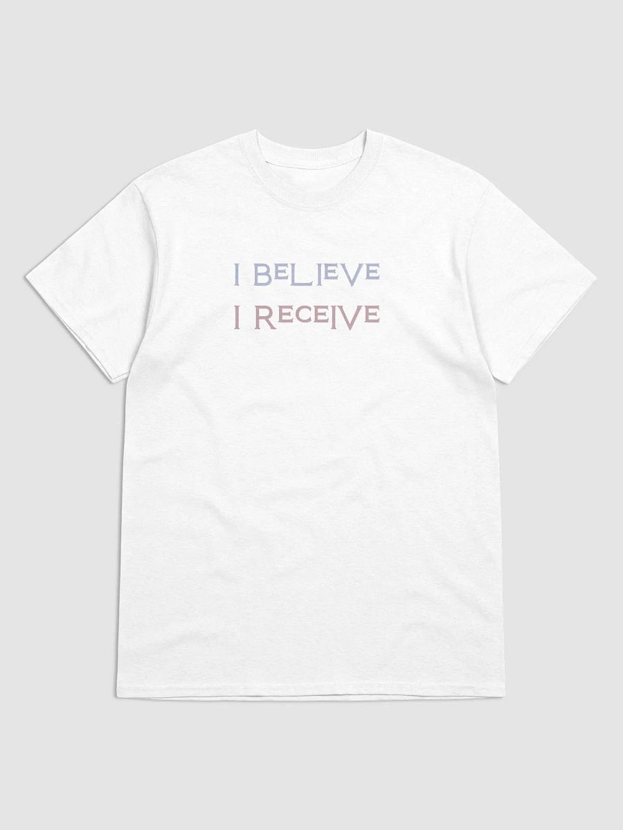 I Believe I Recieve T-Shirt product image (2)
