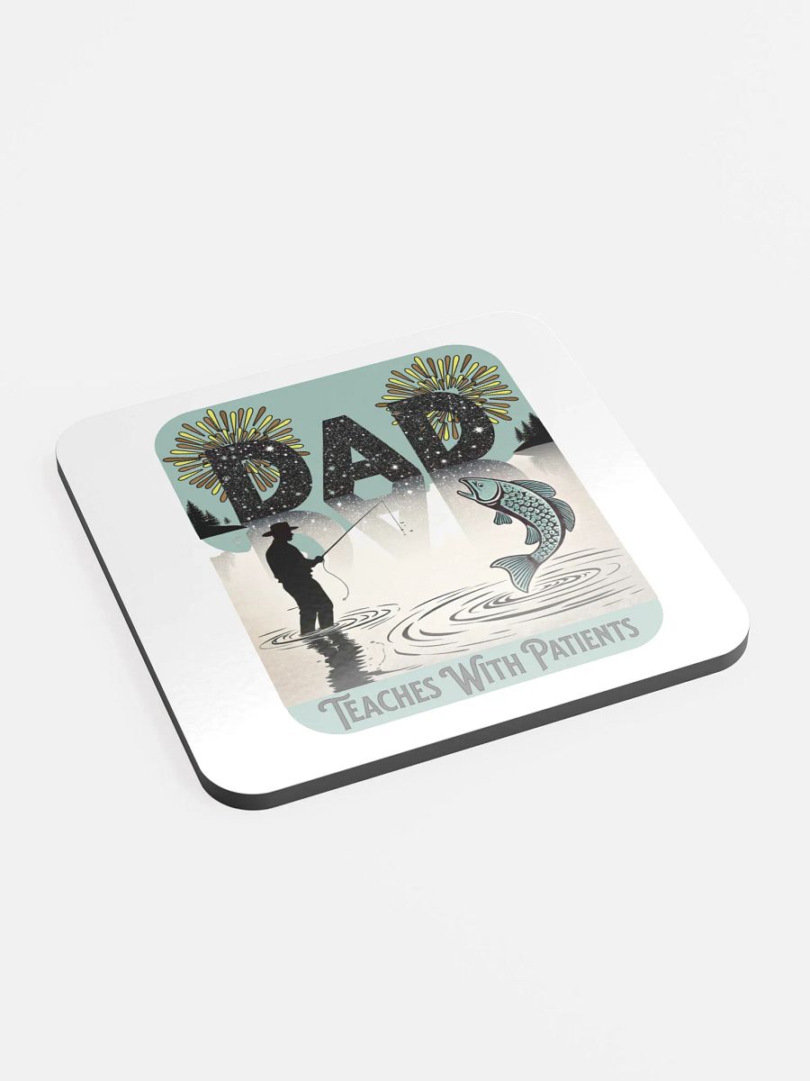 Dad Fishing Teaches With Patients Cork Coaster product image (3)