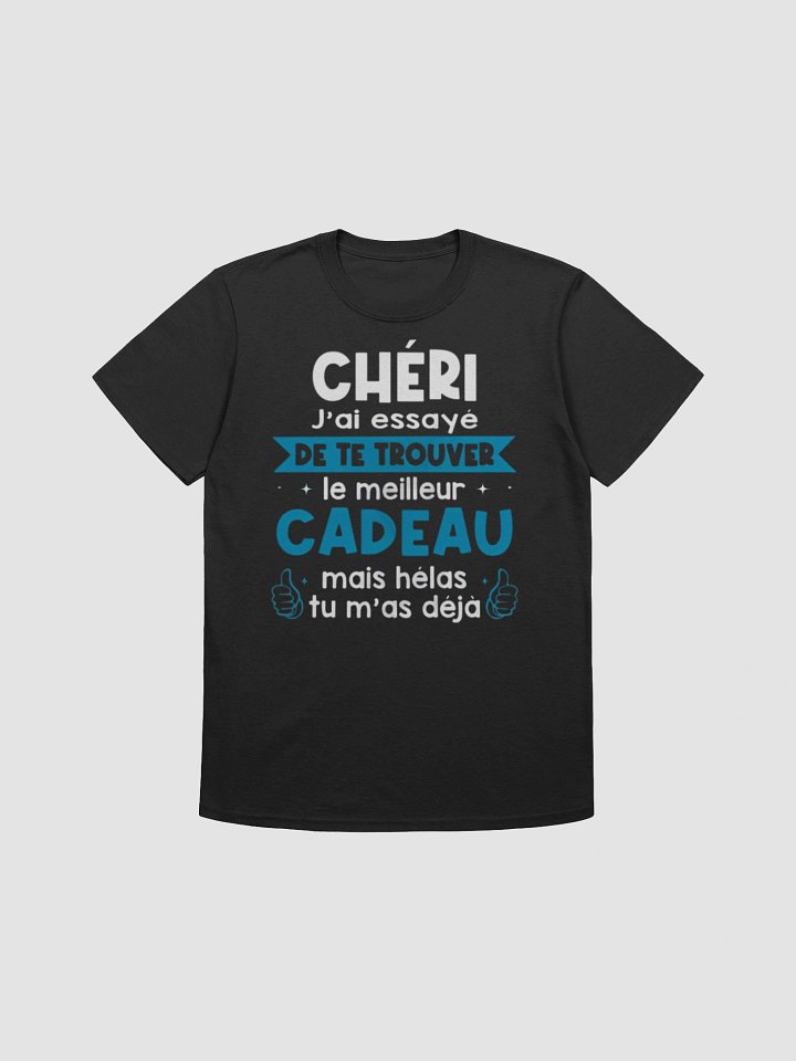 Chéri j'ai essayé de te trouver le meilleur cadeau mais hélas tu m'as déjà product image (5)
