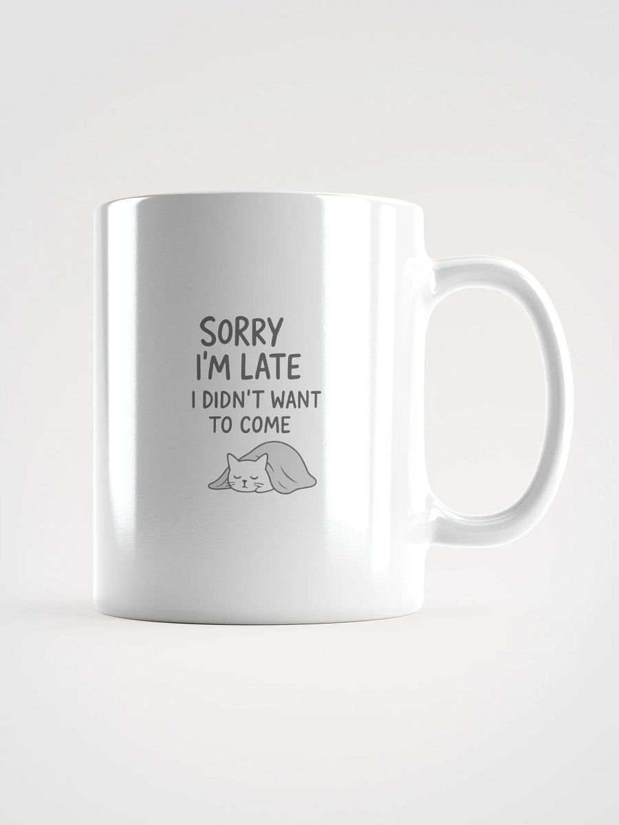 Sorry I’m Late White Glossy Mug product image (1)