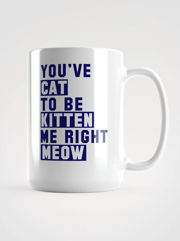 Kitten me rn - mug product image (1)