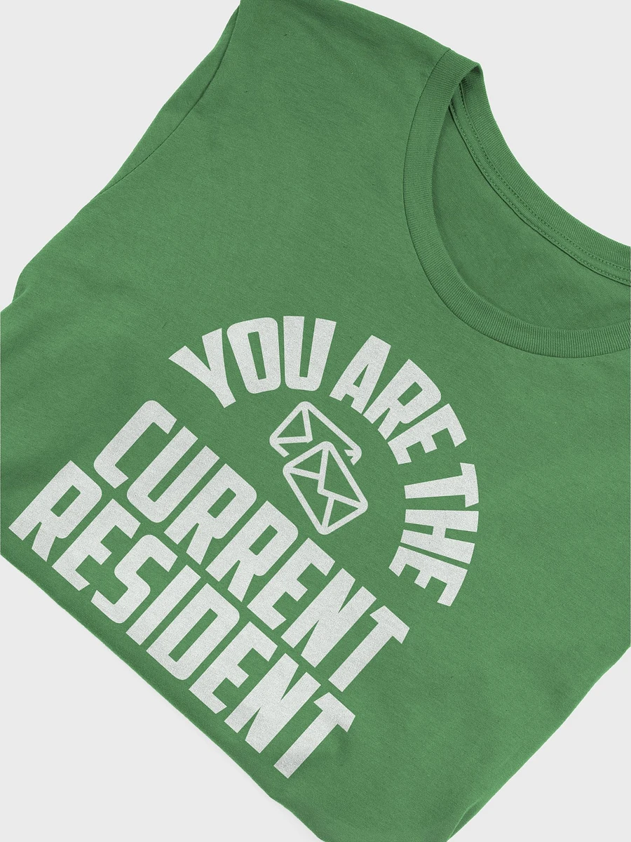 YOU ARE THE CURRENT RESIDENT UNISEX TEE product image (35)