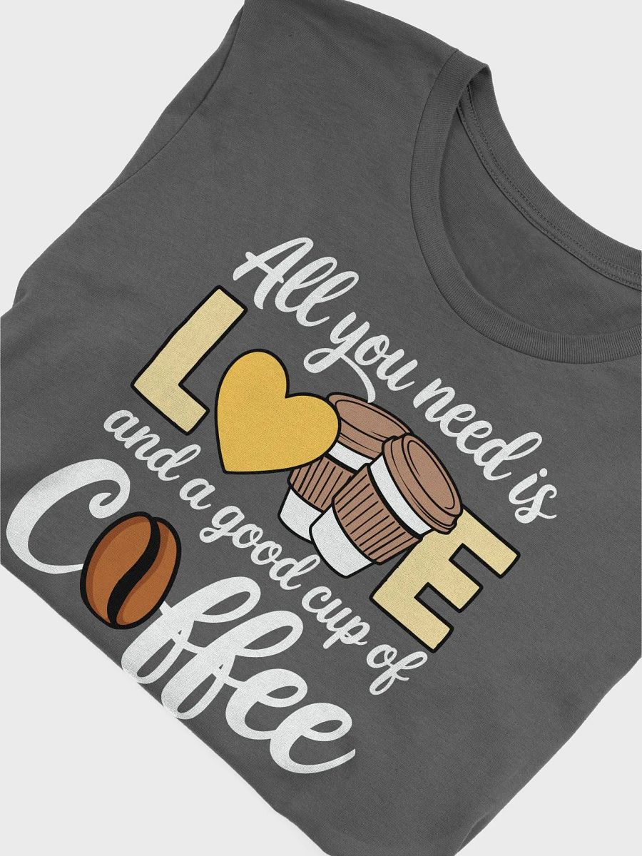 All You Need Is Love & Coffee Tee product image (24)