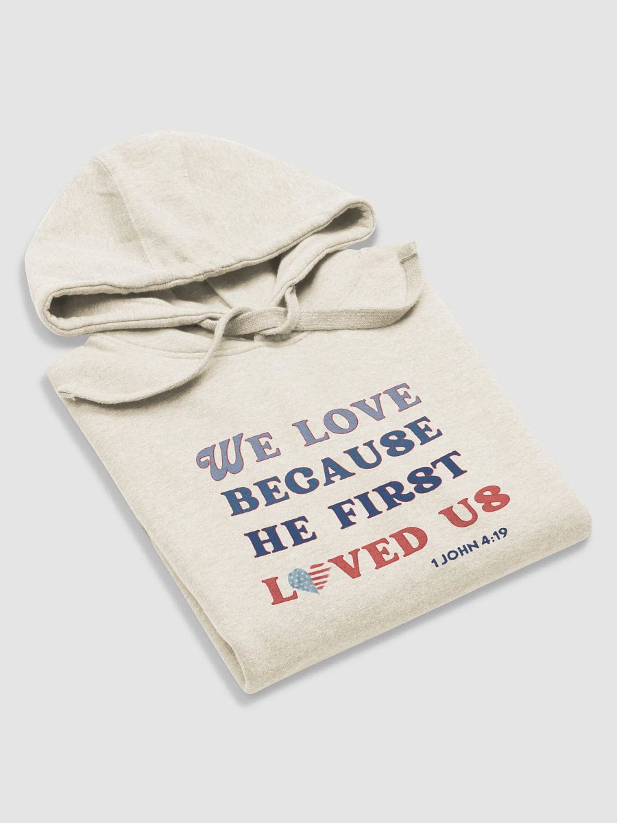 ZZWe Love Because He First Loved Us - Biblical Hoodie with Pocket product image (5)
