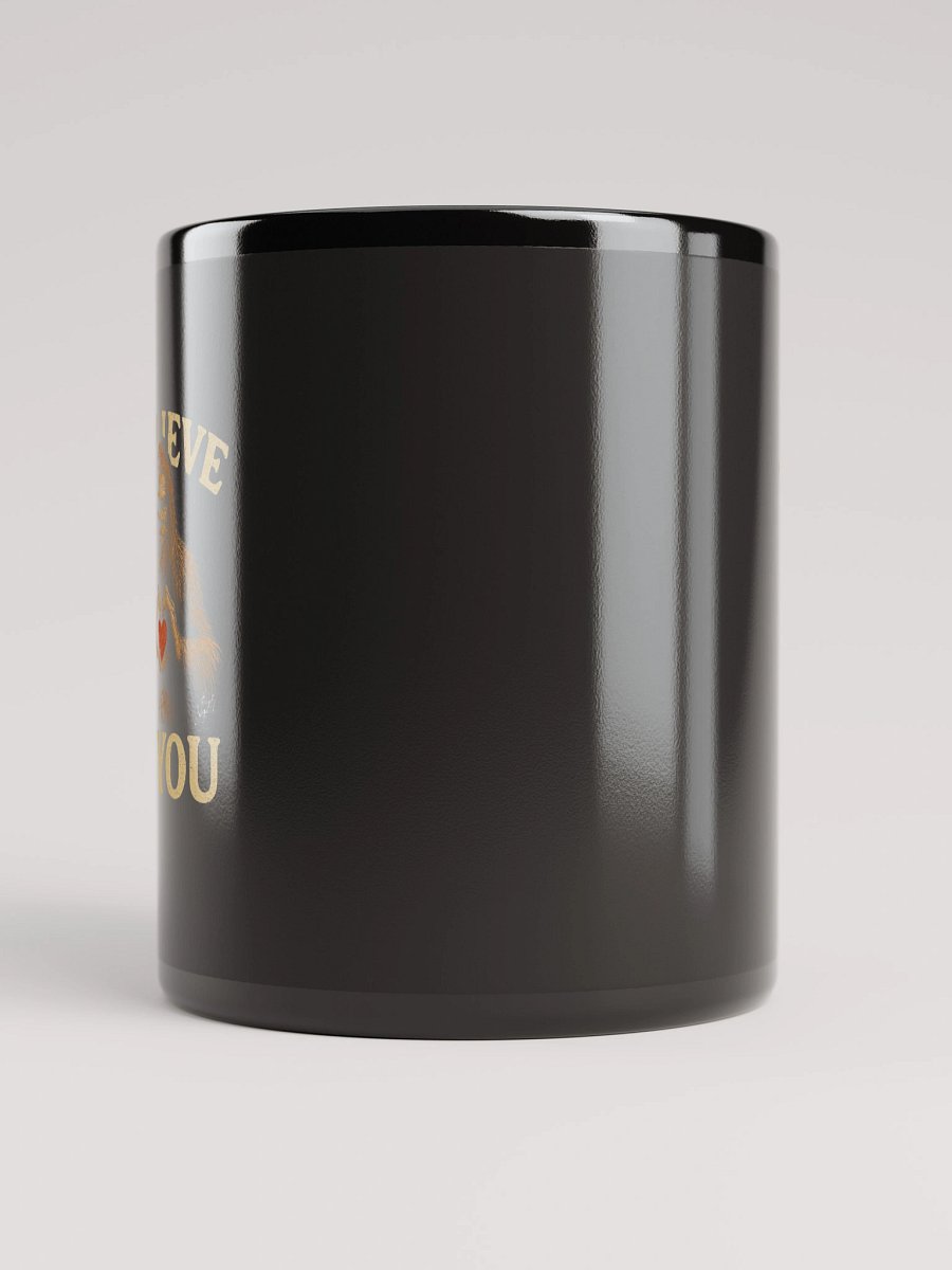 Bigfoot “I Believe in You” Motivational Black Coffee Mug product image (9)