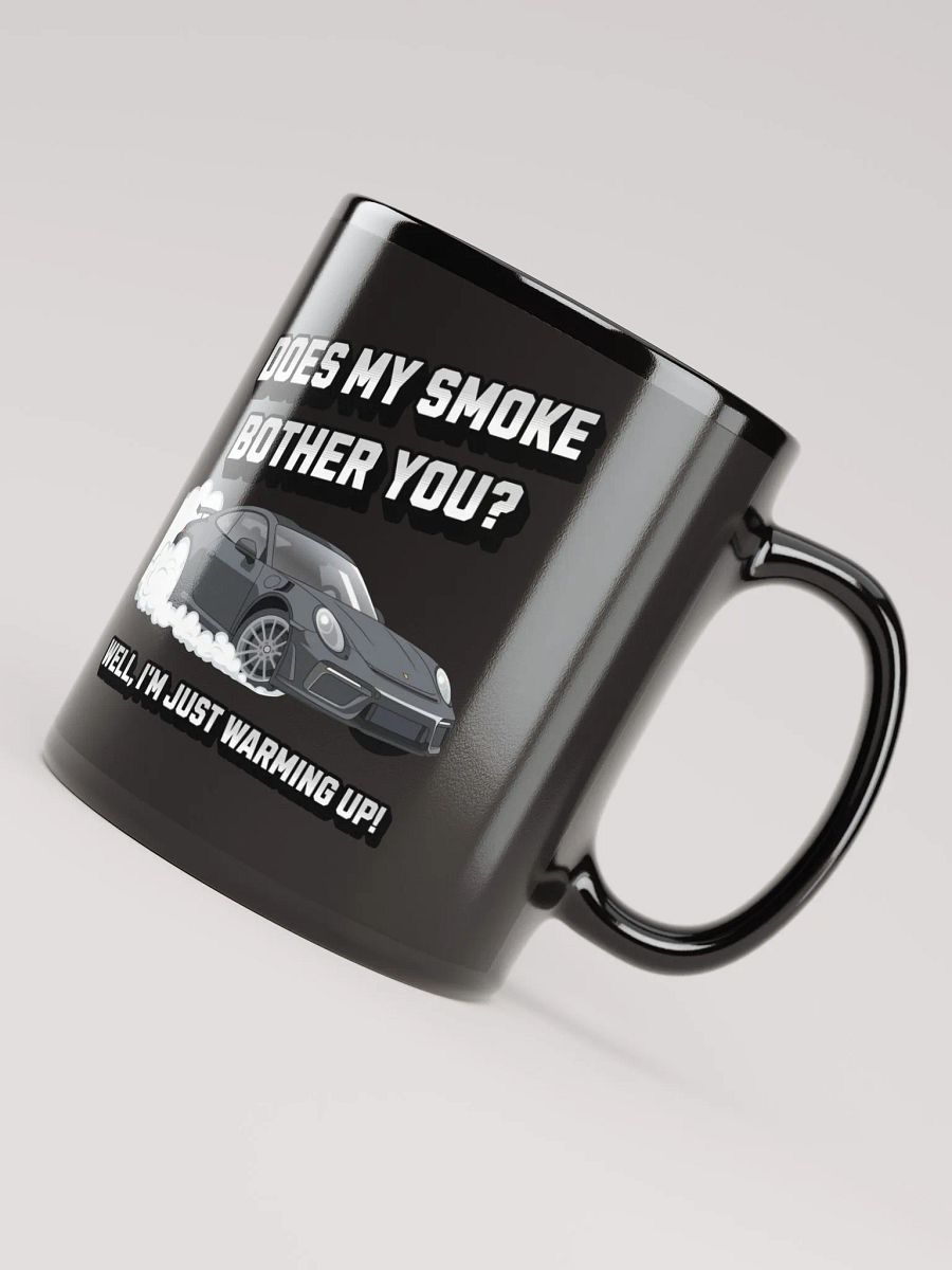 Does My Smoke Bother You - Black Mug product image (7)