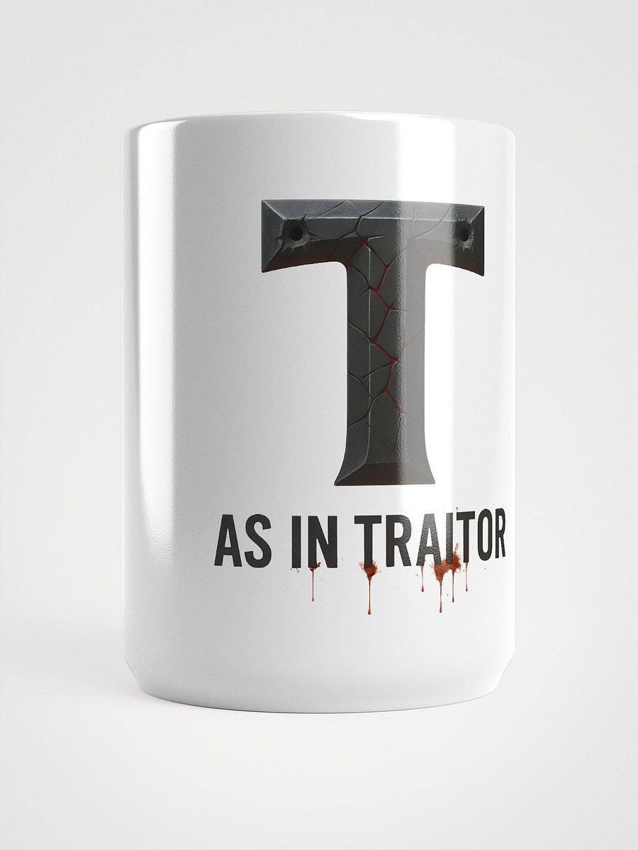 T as in traitor glossy mug product image (1)