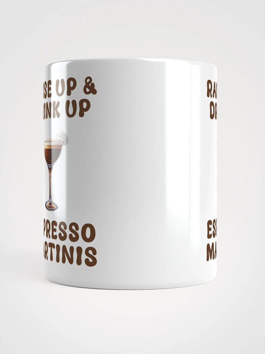 Raise Up And Drink Up - Coffee Lover's Design White Mug product image (13)