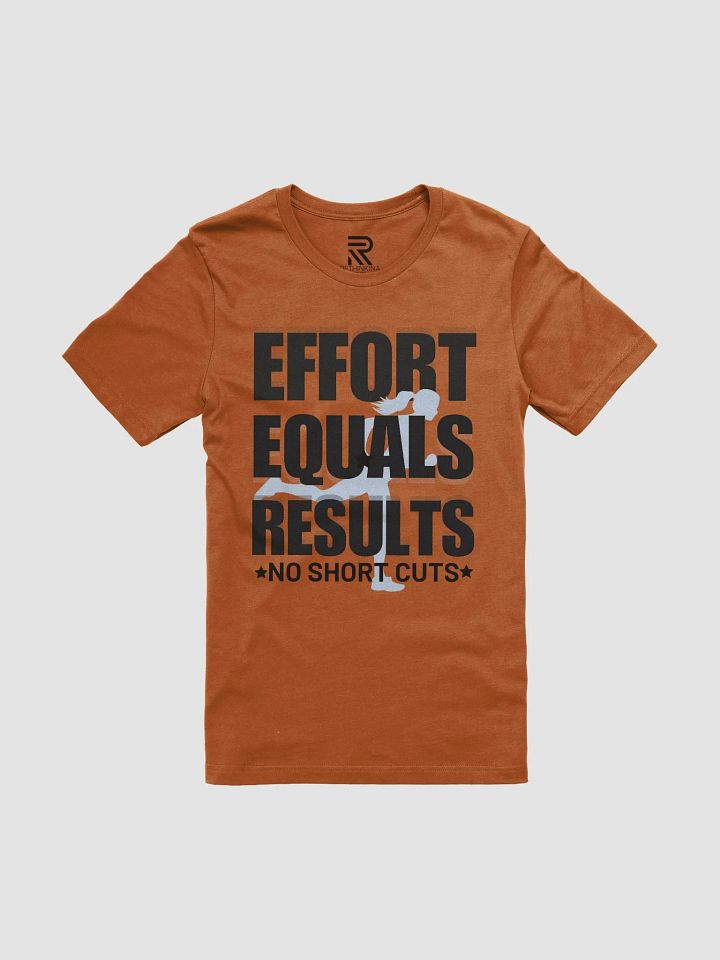 EFFORT EQUALS RESULTS T-SHIRT product image (1)
