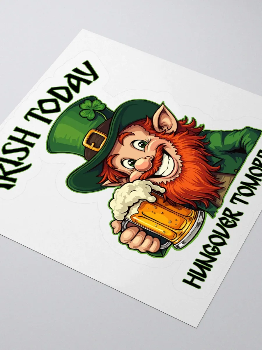 Irish Today Hungover Tomorrow Sticker product image (8)