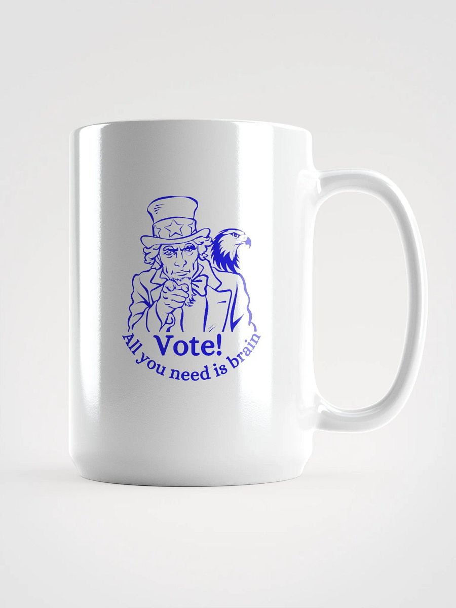 Vote! All you need is brain Mug product image (1)