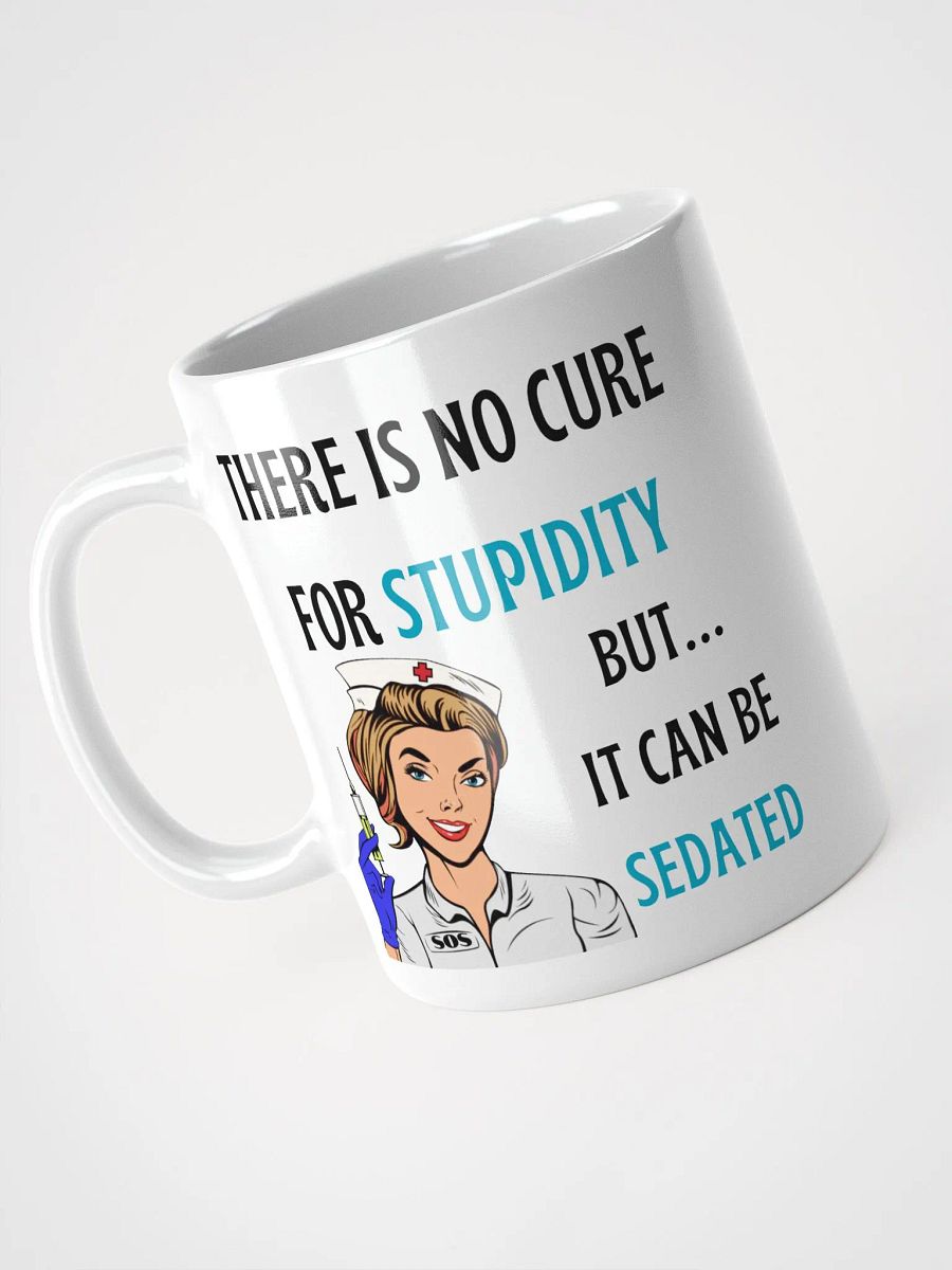 No Cure for Stupidity Mug – The Perfect Dose of Sarcasm product image (3)