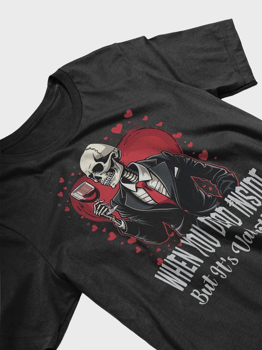 When You Dead Inside But It's Valentine's T-Shirt product image (3)