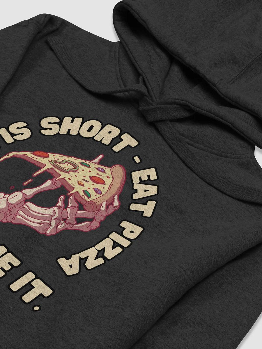 Life Is Short Eat Pizza Hoodie product image (3)