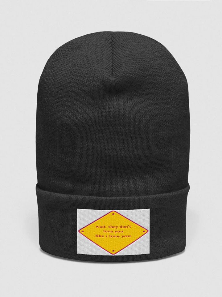 wait they dont love you like i love you product image (1)