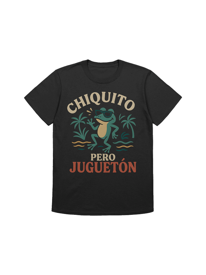 Chiquito Pero Juguetón T-Shirt product image (1)